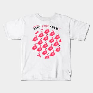 Way too Cool (Flamingos) Kids T-Shirt